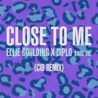 Ellie Goulding x Diplo & Swae Lee - Close To Me (CID Remix)