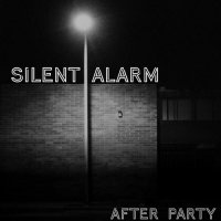 After Party - Silent Alarm