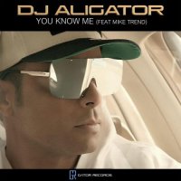 DJ Aligator - You Know Me