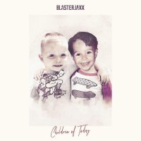 Blasterjaxx - Children Of Today