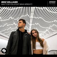 Mike Williams feat. Maia Wright - Wait For You