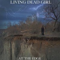 Living Dead Girl - At the Edge