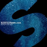 Block & Crown x AXA - Ready Or Not