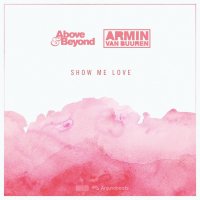 Armin van Buuren x Above & Beyond - Show Me Love