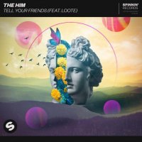 The Him feat. Loote - Tell Your Friends (feat. Loote)